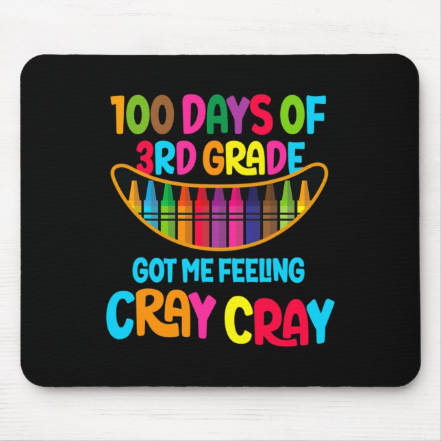 Days Of 3rd Grade Got Me Feeling Cray Cray  Mouse Pad (Front)