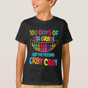 Days Of 5th Grade Got Me Feeling Cray Cray  T-Shirt