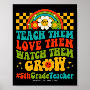 Days Of 5th Grade Teacher Them Love Watch Them Gro Poster