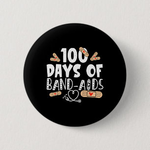 Days Of Band-aids - School Nurse 100 Days Of Schoo 2 Inch Round Button