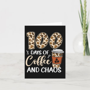 Days Of Coffee And Chaos 100th Day Of School Leopa Card