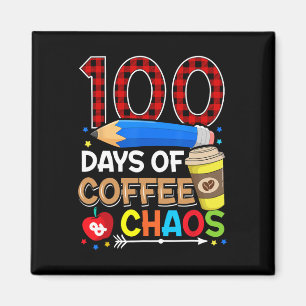 Days Of Coffee And Chaos 100th Day Of School Teach Magnet