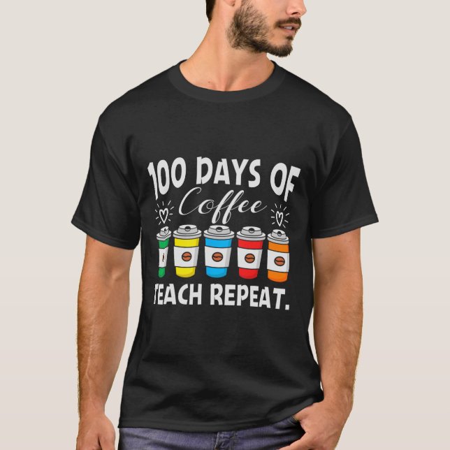 Days Of Coffee And Chaos 100th Day School Teacher  T-Shirt (Front)