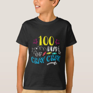 Days Of Cray Cray - Teacher Student 100th Days Of T-Shirt