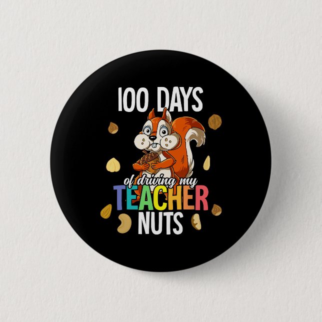 Days Of Driving My Teacher Nuts  2 Inch Round Button (Front)