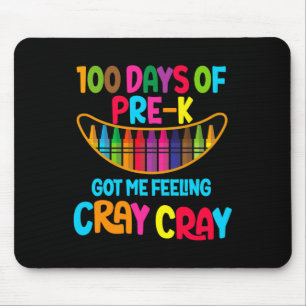 Days Of Pre-k Got Me Feeling Cray Cray Mouse Pad