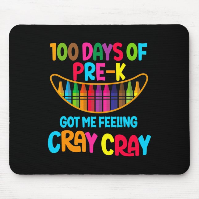 Days Of Pre-k Got Me Feeling Cray Cray  Mouse Pad (Front)