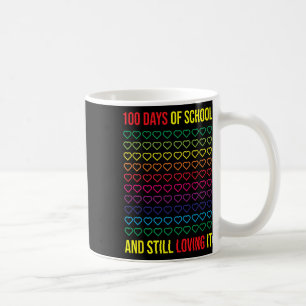 Days Of School And Still Loving It 100 Days Of Sch Coffee Mug