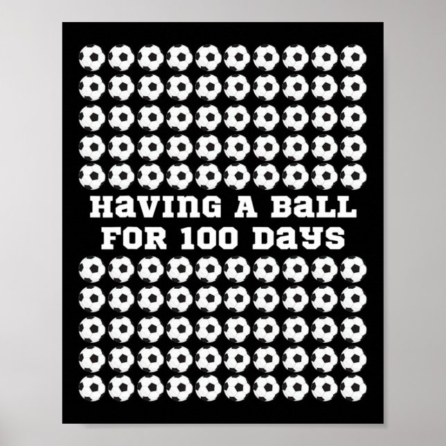 Days Of School Soccer Sports 100th Day Of School K Poster (Front)