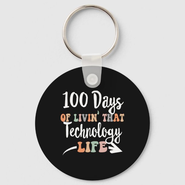 Days Of Technology 100th Day Of School For Tech Te Keychain (Front)