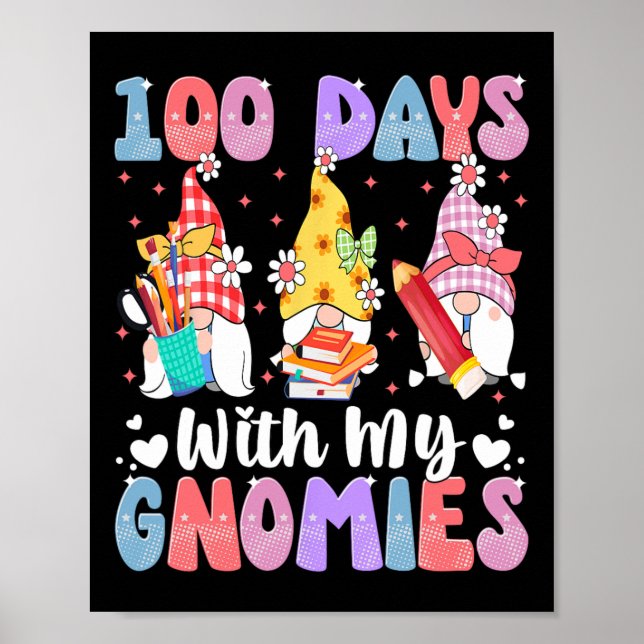 Days With My Gnomies 100 Days Of School Teachers K Poster (Front)