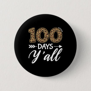 Days Y#39;all Teacher Or Student 100th Day Of Scho 2 Inch Round Button