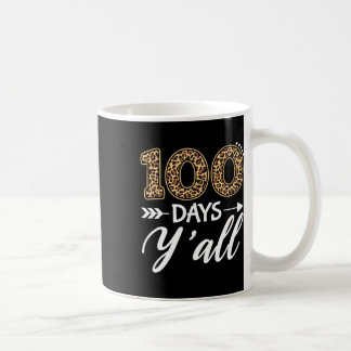 Days Y#39;all Teacher Or Student 100th Day Of Scho Coffee Mug