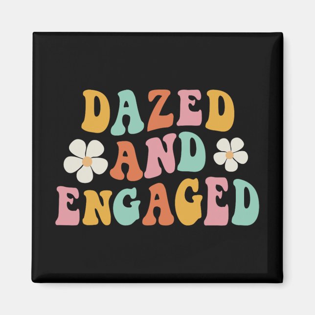 Dazed And Engaged Flowers Groovy Bachelorette Part Magnet (Front)