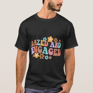 Dazed & Engaged Bride To Be Groovy Retro Bachelore T-Shirt