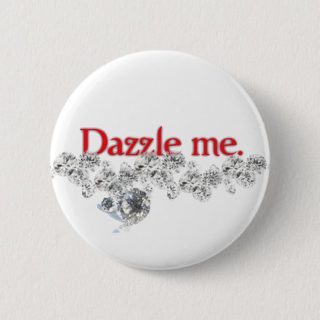 dazzle me 2 inch round button (Front)