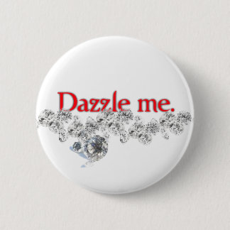 dazzle me 2 inch round button