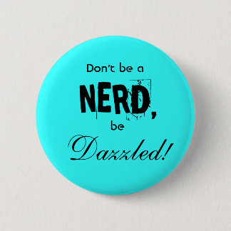 dazzled vs. nerd 2 inch round button