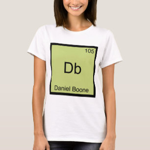 Db - Daniel Boone Funny Chemistry Element Symbol T-Shirt