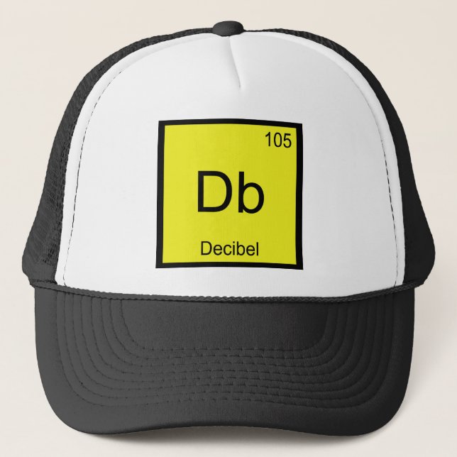 Db - Decibel Chemistry Element Symbol Noise Tee Trucker Hat (Front)
