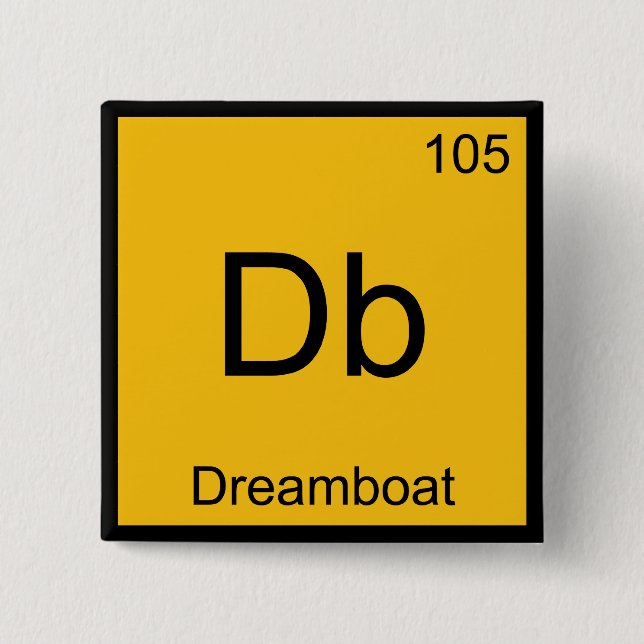 Db - Dreamboat Chemistry Element Symbol Funny Tee 2 Inch Square Button (Front)