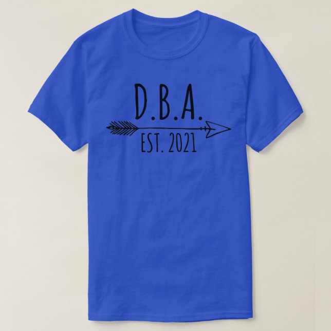DBA Est 2021 Doctor of Business Administration 202 T-Shirt (Design Front)