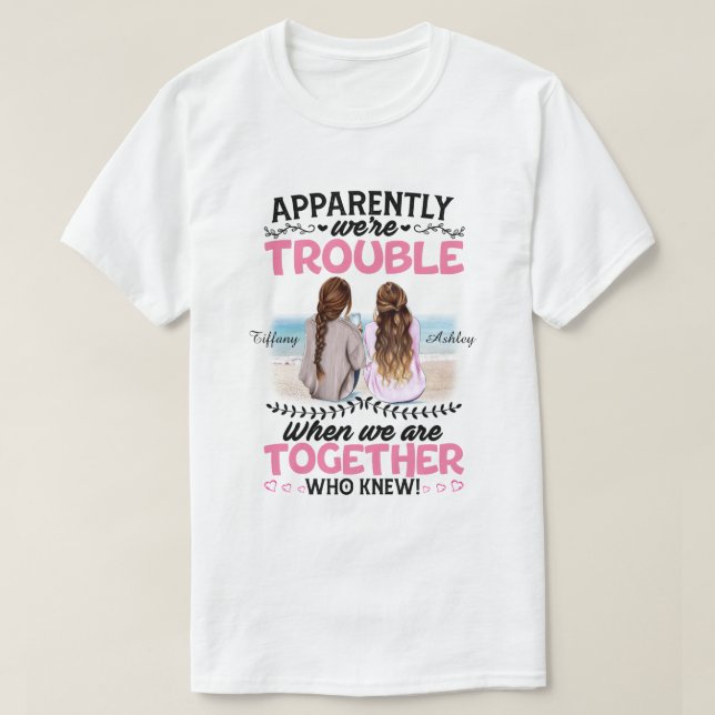 DC Personalized Apparently We‘re Trouble  T-Shirt (Design Front)