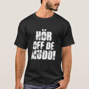 Ddr Saxony Dialect Saying Women's Day Hör Off De M T-Shirt