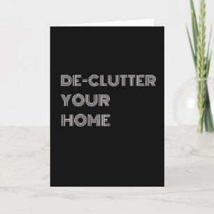 DE-CLUTTER YOUR HOME CARD