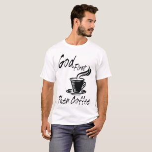 De Dieu T-shirt de café d'abord puis
