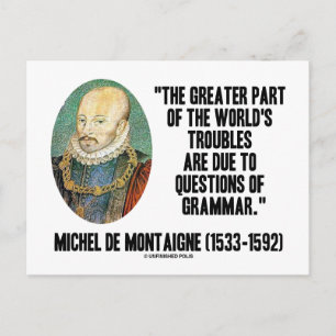 de Montaigne World's Troubles Questions Of Grammar Postcard