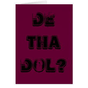 DE THA DOL ?