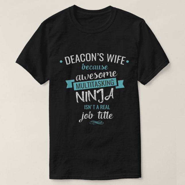 Deacons Wife Funny Quote Multitasking Ninja Job658 T-Shirt (Design Front)