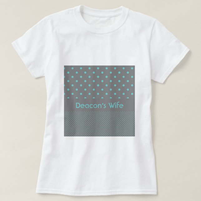 Deacon's Wife T-Shirt (Design Front)