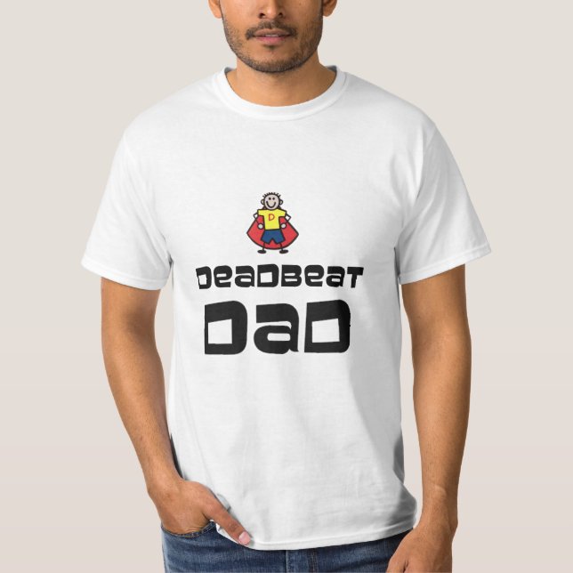 Dead Beat Dad T-Shirt (Front)