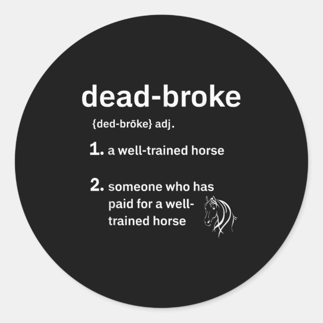 Dead-broke Definition Dead-broke Defined Well Trai Classic Round Sticker (Front)