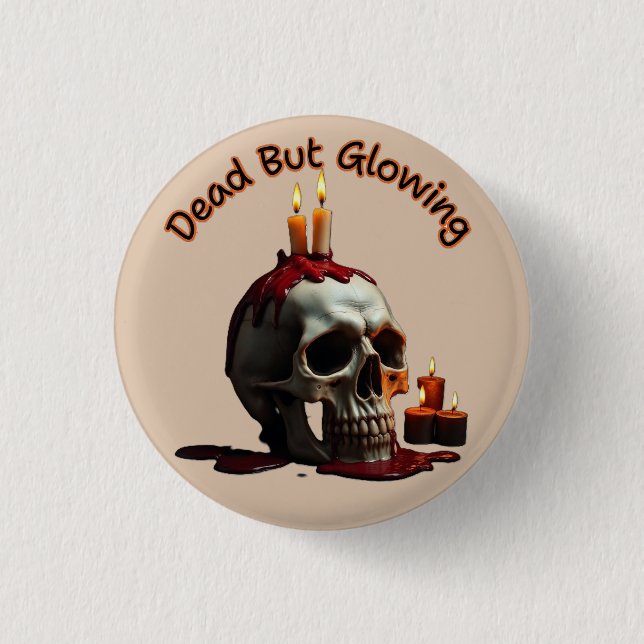 Dead But Glowing round button–Día de los Muertos 1 Inch Round Button (Front)