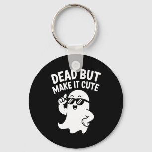 Dead But Make It Cute Keychain