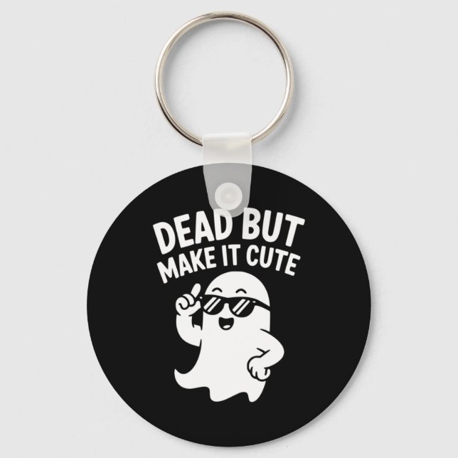 Dead But Make It Cute Keychain (Front)