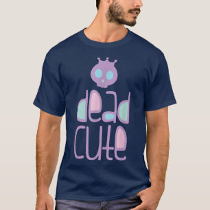 Dead Cute  princess  kawaii pastel goth funny  T-Shirt
