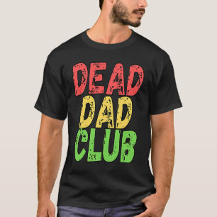 Dead Dad Club Retro Vintage Saying T-Shirt