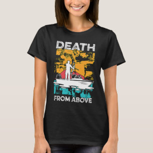 Dead From Above Retro Fisherman Love Hunting Fish  T-Shirt