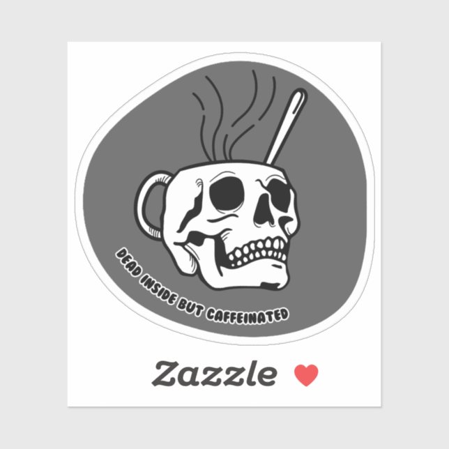 Dead Inside But Caffeinated (Sheet)