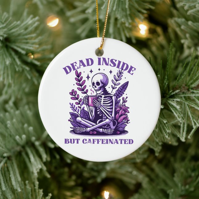 Dead Inside But Caffeinated Ceramic Ornament (Tree)