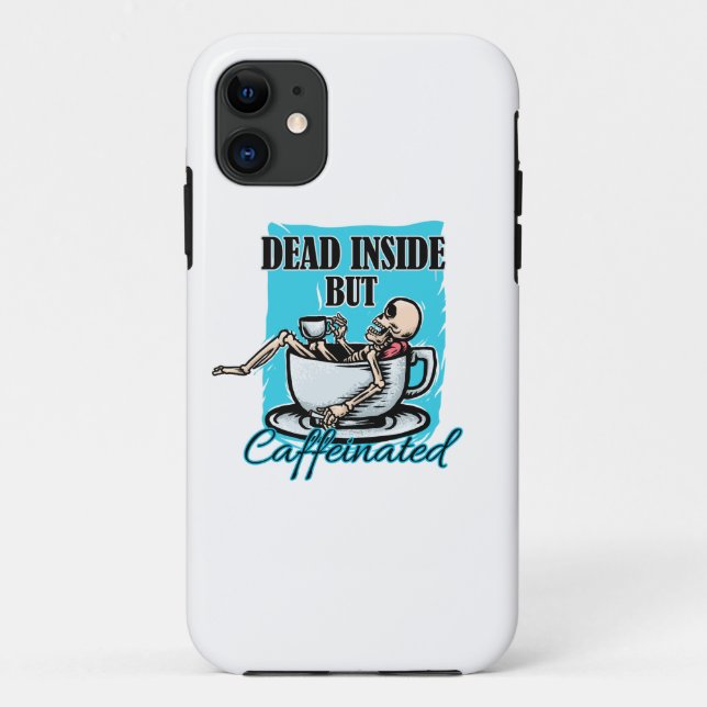 Dead Inside But Caffeinated Coffee Loving Skeleton Case-Mate iPhone Case (Back)