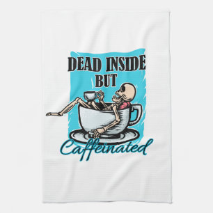 Dead Inside But Caffeinated Coffee Loving Skeleton Kitchen Towel