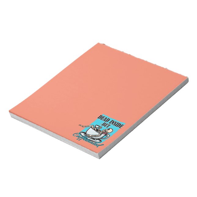 Dead Inside But Caffeinated Coffee Loving Skeleton Notepad (Rotated)