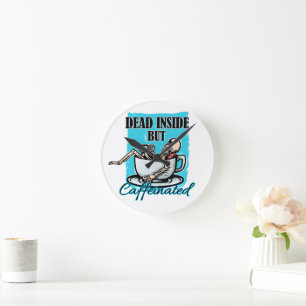 Dead Inside But Caffeinated Coffee Loving Skeleton Round Clock