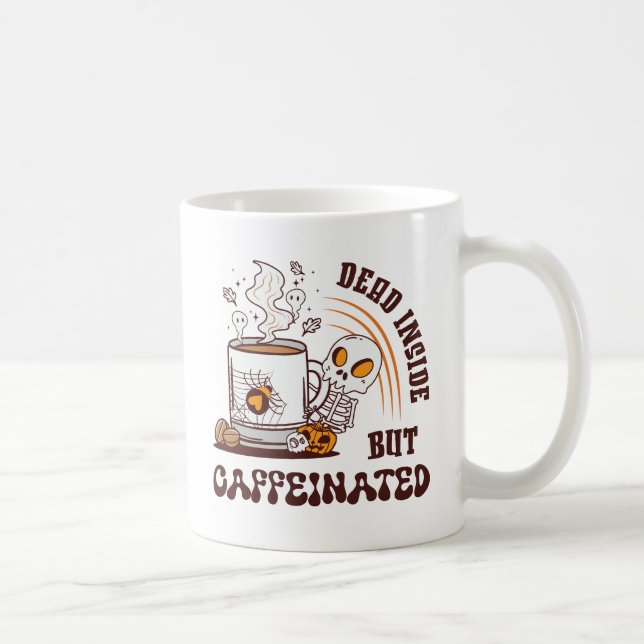 Dead Inside But Caffeinated Coffee Mug (Right)