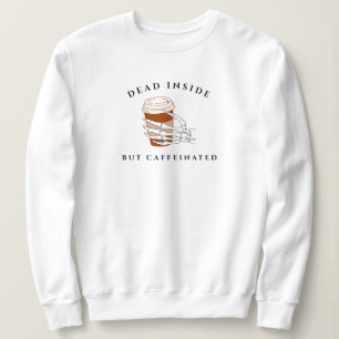 Dead Inside But Caffeinated Halloween Sweatshirt